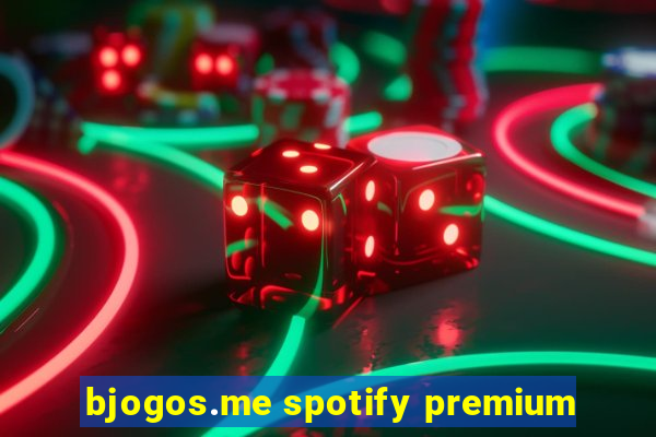 bjogos.me spotify premium